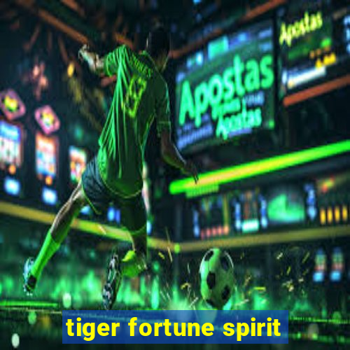 tiger fortune spirit